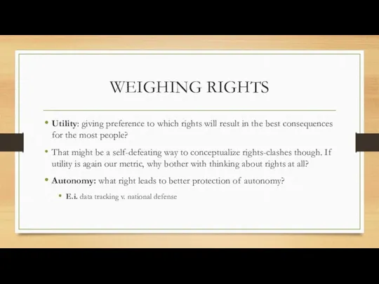 WEIGHING RIGHTS Utility: giving preference to which rights will result