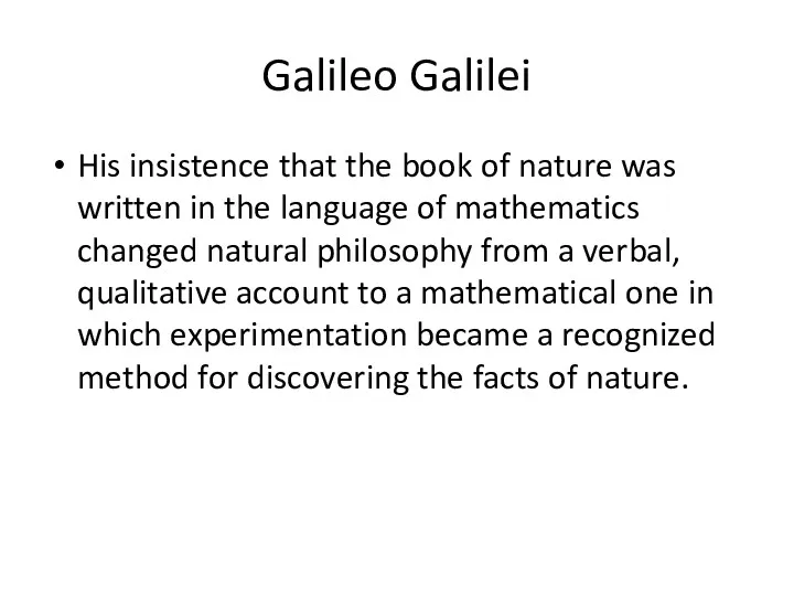 Galileo Galilei His insistence that the book of nature was