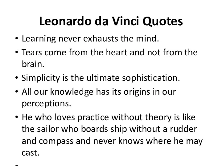 Leonardo da Vinci Quotes Learning never exhausts the mind. Tears