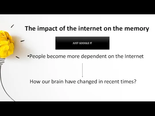 The impact of the internet on the memory People become more dependent on