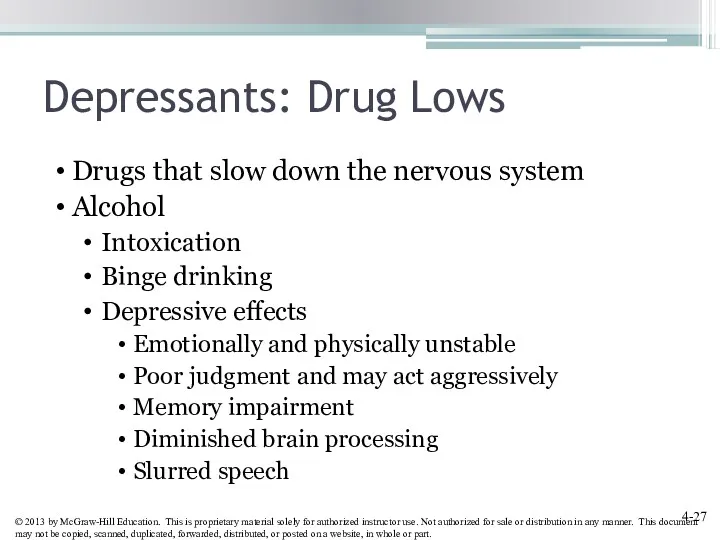 Depressants: Drug Lows Drugs that slow down the nervous system