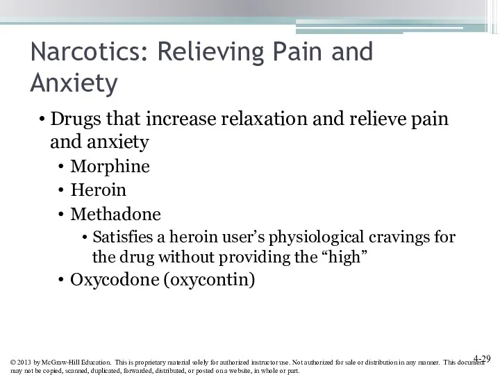 Narcotics: Relieving Pain and Anxiety Drugs that increase relaxation and