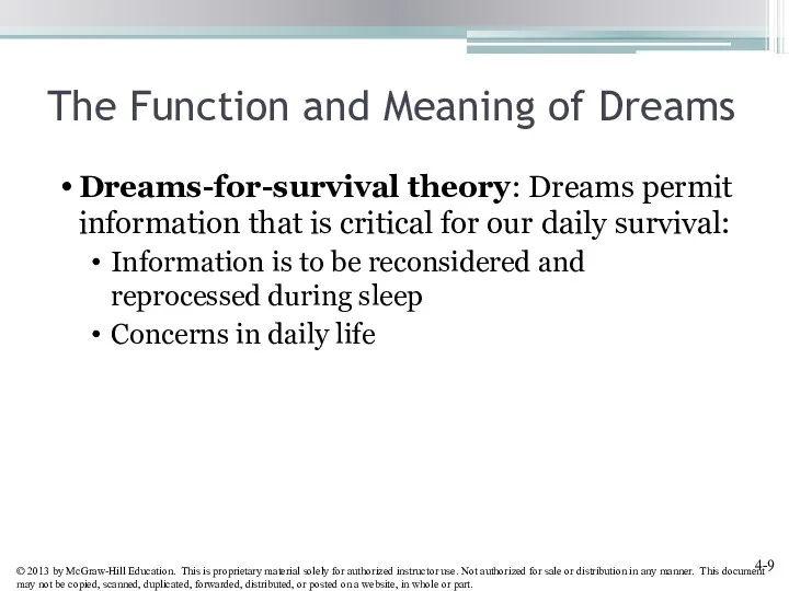 The Function and Meaning of Dreams Dreams-for-survival theory: Dreams permit