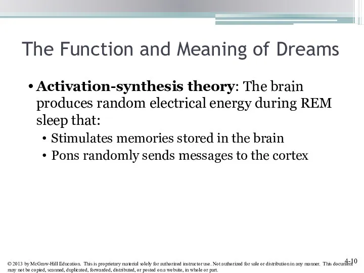 The Function and Meaning of Dreams Activation-synthesis theory: The brain