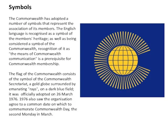 Symbols The Commonwealth has adopted a number of symbols that