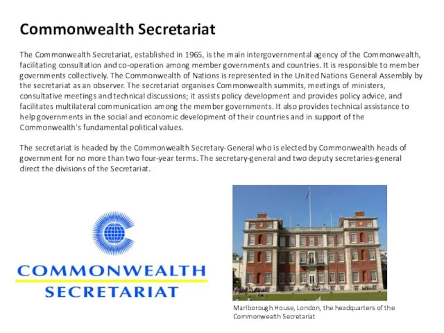 Commonwealth Secretariat The Commonwealth Secretariat, established in 1965, is the