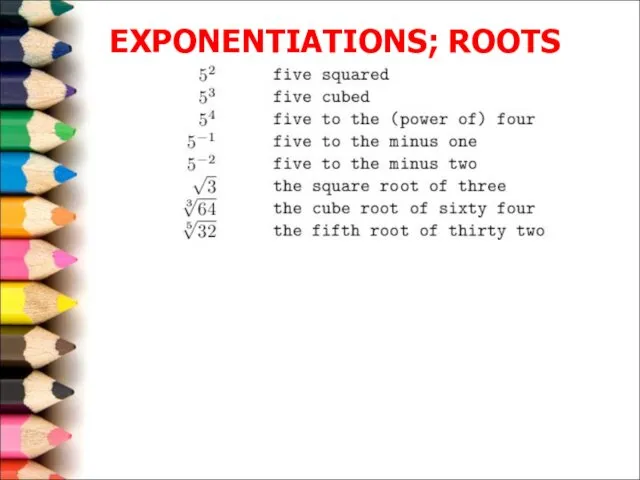 EXPONENTIATIONS; ROOTS