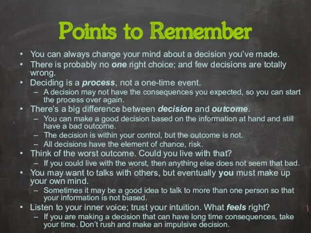 Points to Remember You can always change your mind about