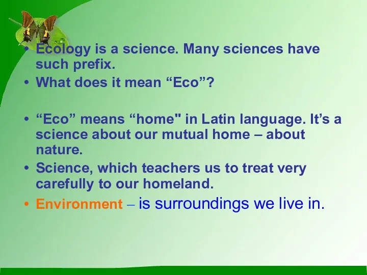 Ecology is a science. Many sciences have such prefix. What does it mean