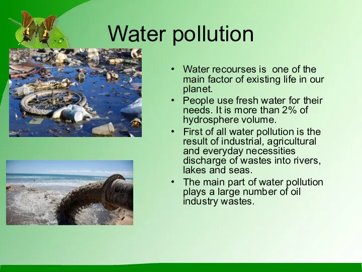 Water pollution Water recourses is one of the main factor
