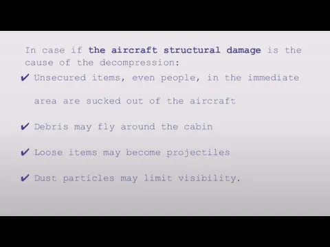 In case if the aircraft structural damage is the cause