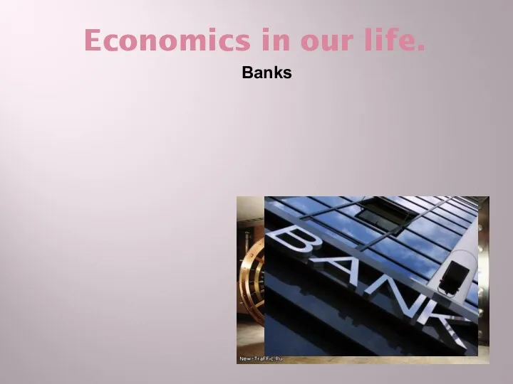 Economics in our life. Banks