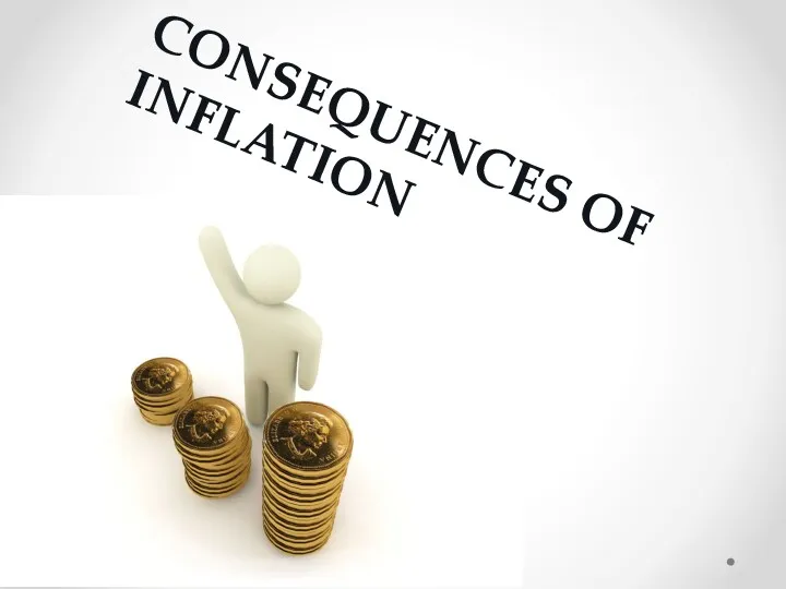 CONSEQUENCES OF INFLATION