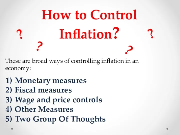 How to Control Inflation? ? ? ? ? These are