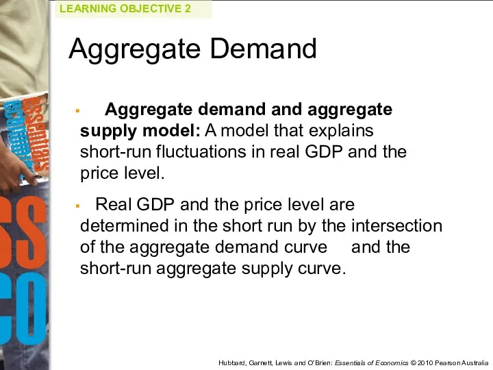 Aggregate demand and aggregate supply model: A model that explains