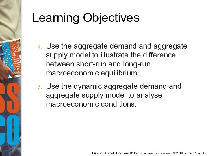 Learning Objectives Use the aggregate demand and aggregate supply model