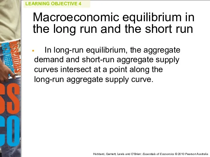 In long-run equilibrium, the aggregate demand and short-run aggregate supply