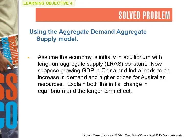 Using the Aggregate Demand Aggregate Supply model. Assume the economy