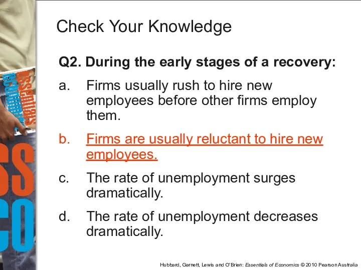 Q2. During the early stages of a recovery: a. Firms