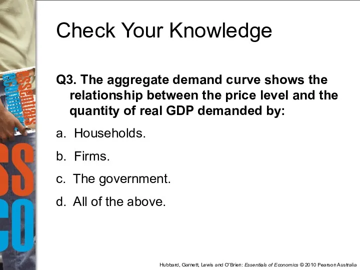Q3. The aggregate demand curve shows the relationship between the