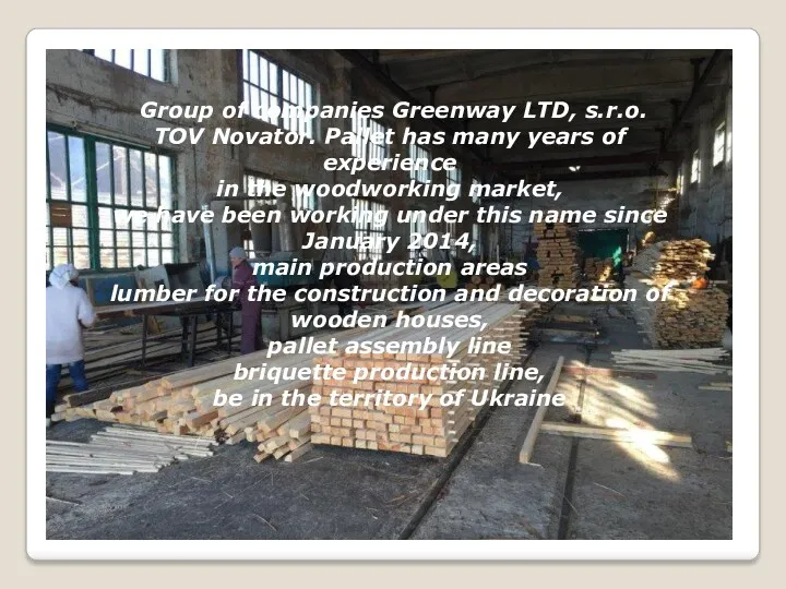 Group of companies Greenway LTD, s.r.o. TOV Novator. Pallet has many years of