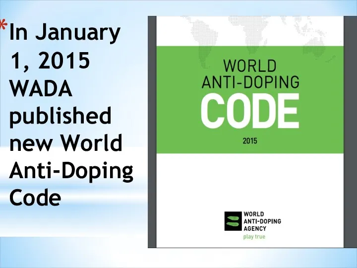 In January 1, 2015 WADA published new World Anti-Doping Code