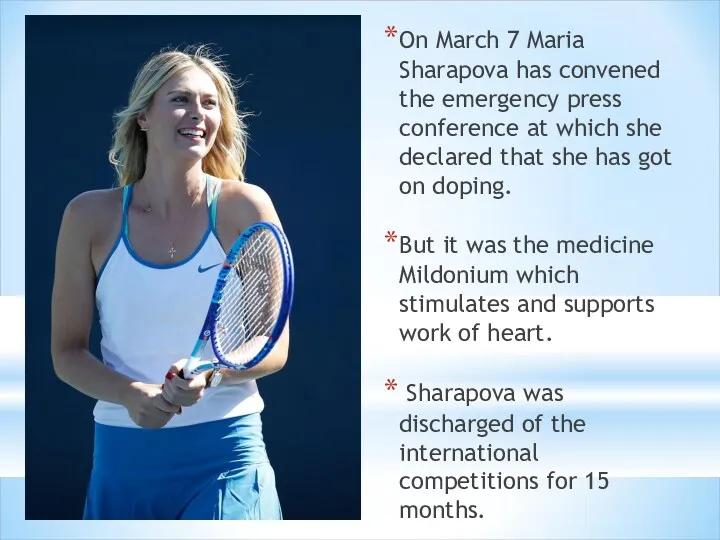 On March 7 Maria Sharapova has convened the emergency press