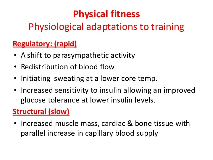 Physical fitness Physiological adaptations to training Regulatory: (rapid) A shift