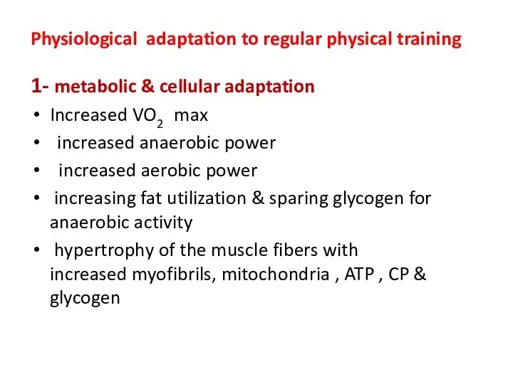 Physiological adaptation to regular physical training 1- metabolic & cellular adaptation Increased VO2