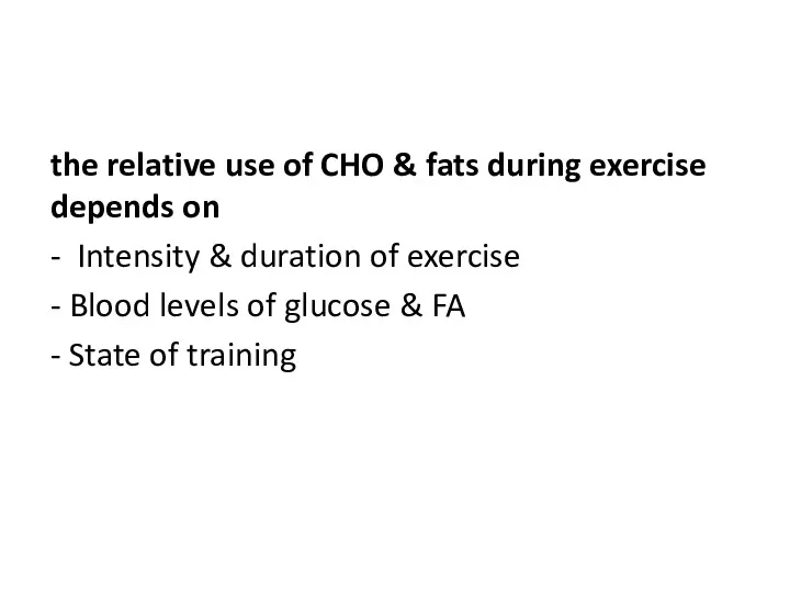 the relative use of CHO & fats during exercise depends on - Intensity