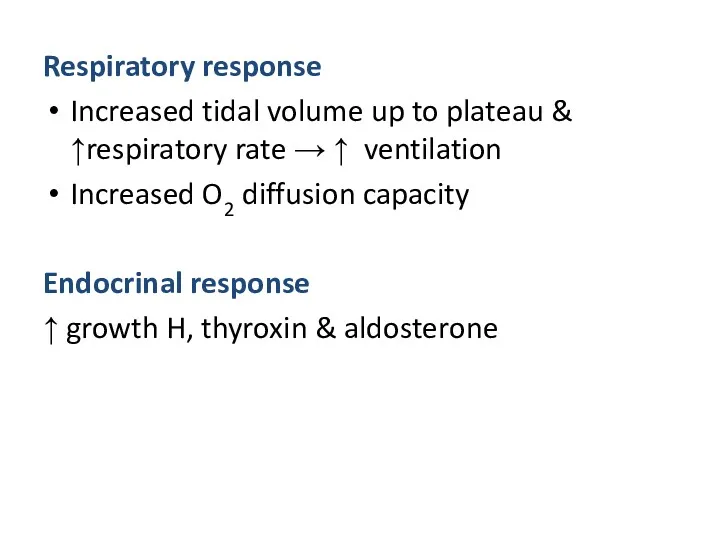 Respiratory response Increased tidal volume up to plateau & ↑respiratory rate → ↑