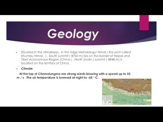 Geology Situated in the Himalayas , in the ridge Mahalangur