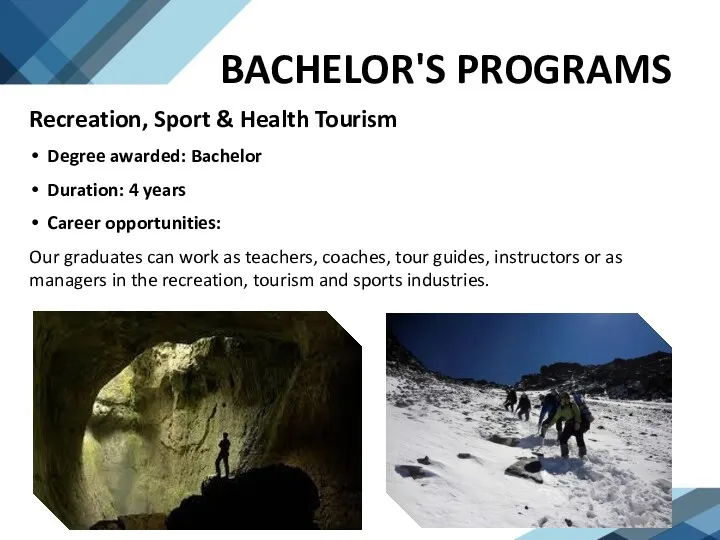 BACHELOR'S PROGRAMS Recreation, Sport & Health Tourism Degree awarded: Bachelor