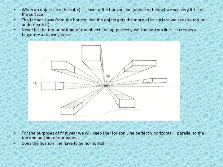 When an object (like the cube) is close to the