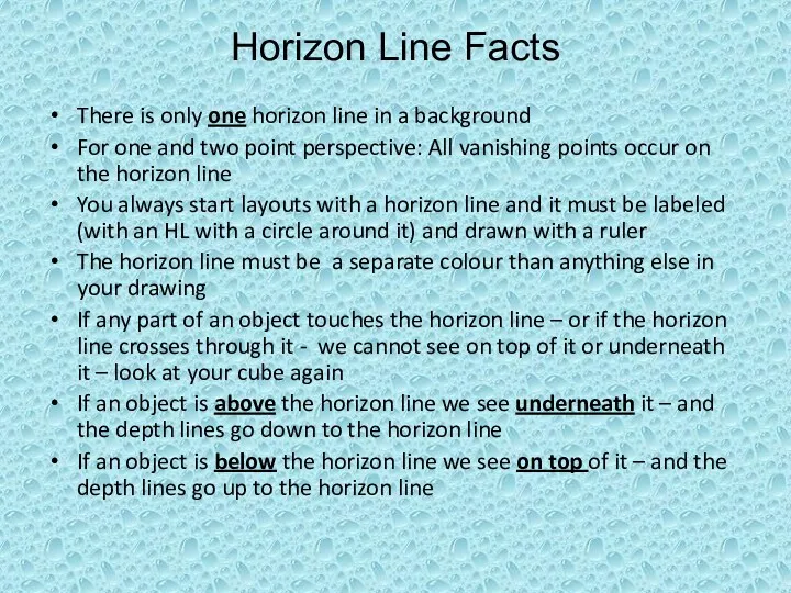Horizon Line Facts There is only one horizon line in
