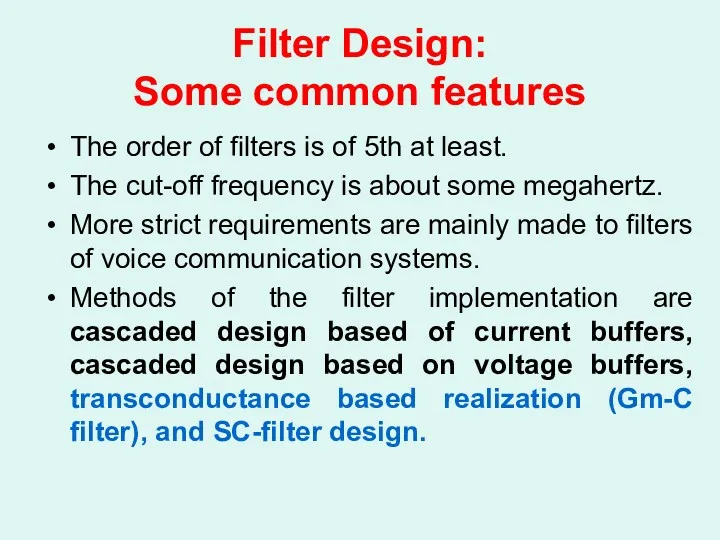 Filter Design: Some common features The order of filters is
