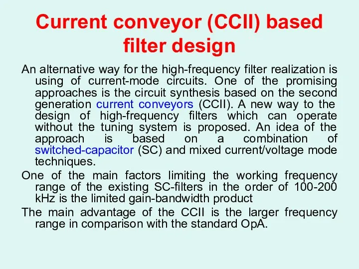 Current conveyor (CCII) based filter design An alternative way for the high-frequency filter