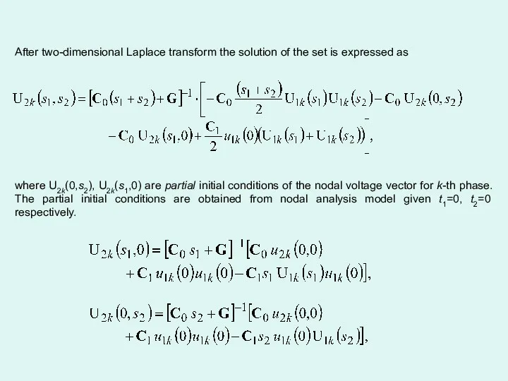 After two-dimensional Laplace transform the solution of the set is expressed as where