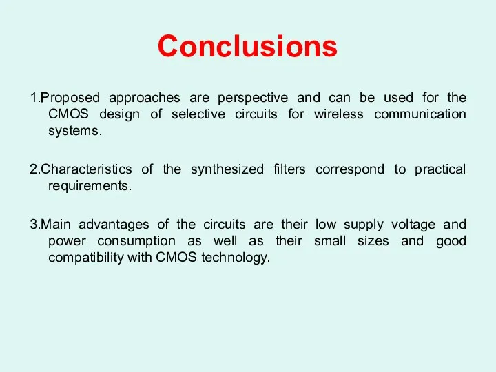 Conclusions 1.Proposed approaches are perspective and can be used for the CMOS design