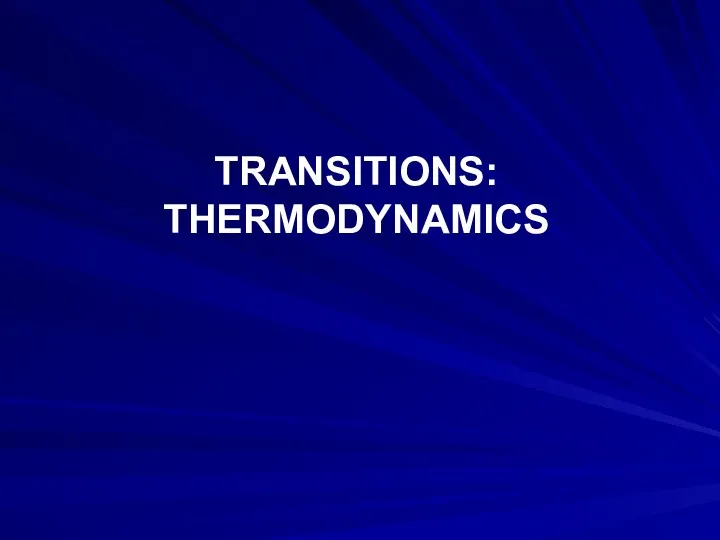 TRANSITIONS: THERMODYNAMICS