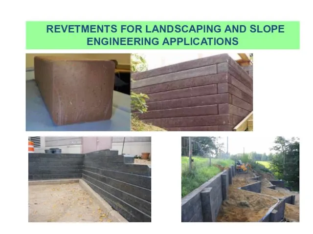 REVETMENTS FOR LANDSCAPING AND SLOPE ENGINEERING APPLICATIONS