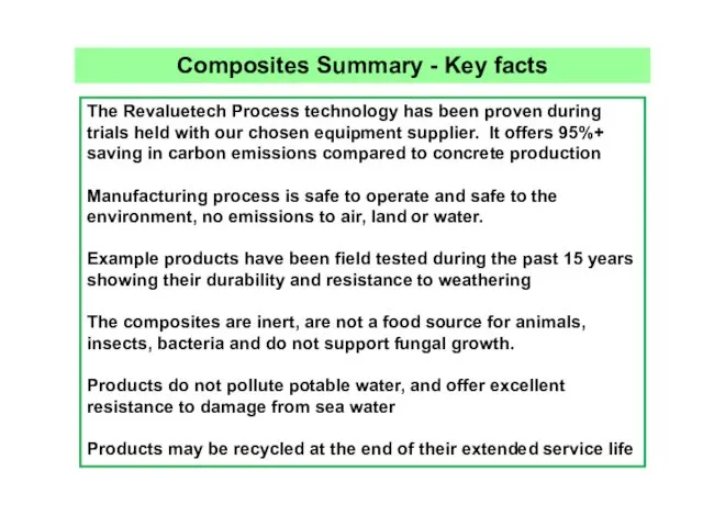 Composites Summary - Key facts The Revaluetech Process technology has