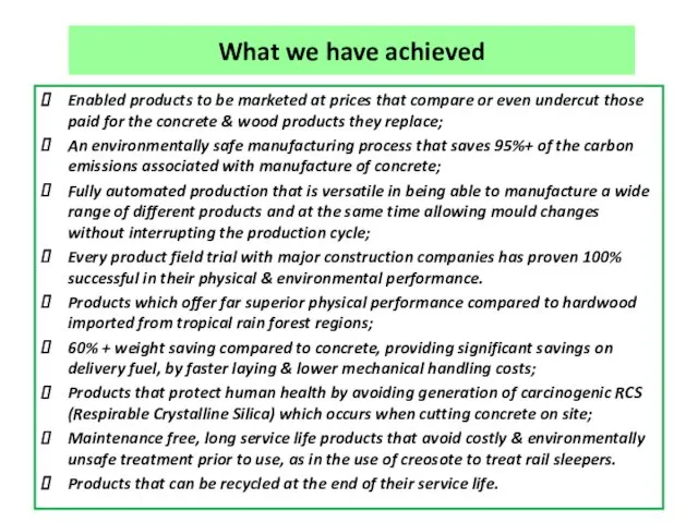 What we have achieved Enabled products to be marketed at