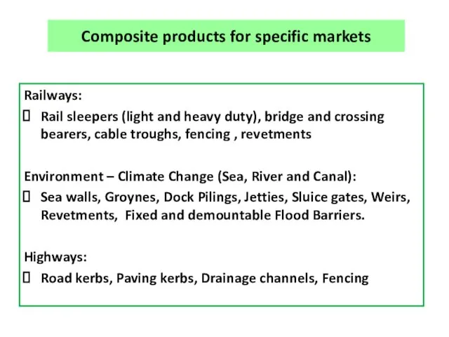Composite products for specific markets Railways: Rail sleepers (light and