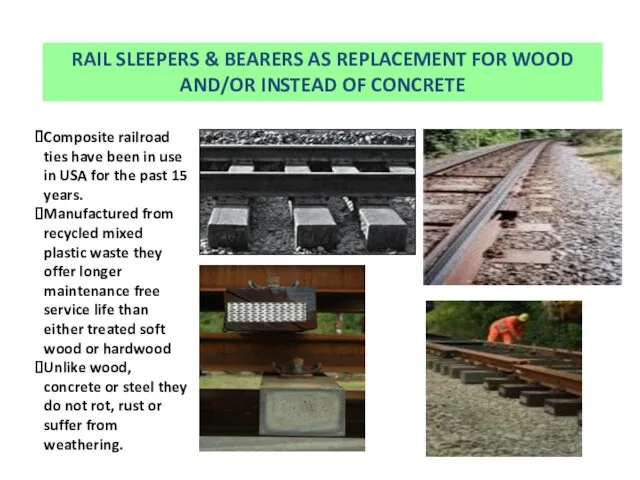 RAIL SLEEPERS & BEARERS AS REPLACEMENT FOR WOOD AND/OR INSTEAD