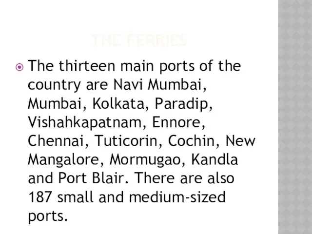 THE FERRIES The thirteen main ports of the country are