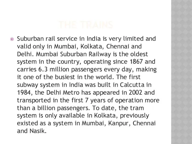 THE TRAINS Suburban rail service in India is very limited