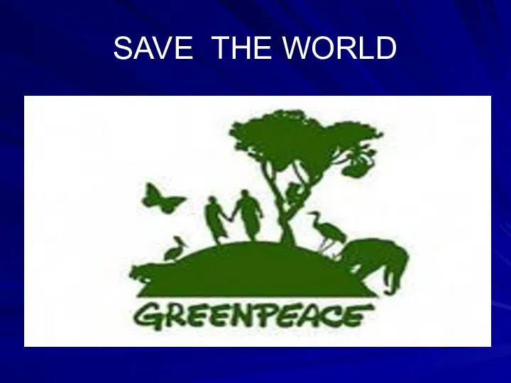 SAVE THE WORLD