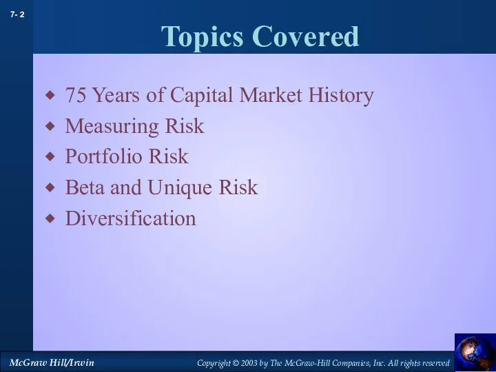 Topics Covered 75 Years of Capital Market History Measuring Risk