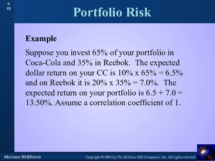 Portfolio Risk Example Suppose you invest 65% of your portfolio